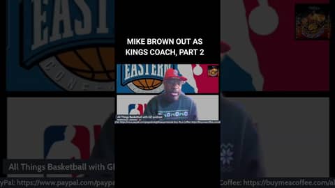 MIKE BROWN OUT AS KINGS COACH, PART 2... #nba #basketball #mikebrown #sacramentokings #podcast