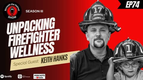 Unpacking Firefighter Wellness: Why Are We Afraid? Unpacking Firefighter Wellness: Why Are We Afraid?