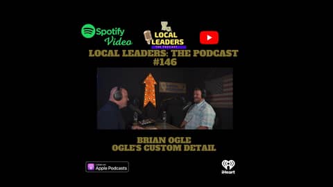 Ogles Custom Detail - Local Leaders Podcast 146 Ogles Custom Detail - Local Leaders Podcast 146