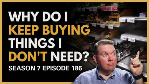 Why Do I Keep Buying Things I Don't Need?
