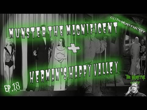 18: Munster The Magnificent & Herman's Happy Valley