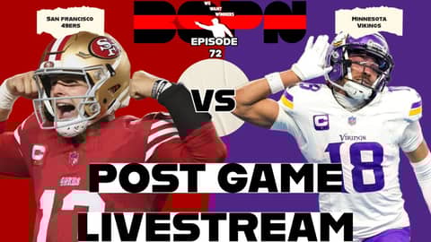 49ers Vs. Vikings Post Game Livestream | We Want Winners
