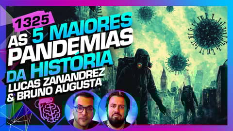 MAIORES PANDEMIAS DA HISTÓRIA: LUCAS ZANANDREZ E BRUNO AUGUSTA - Inteligência Ltda. Podcast #1325