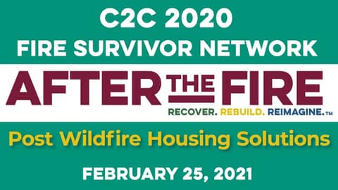 C2C 2021 February 25, 2021 Post Wildfire Housing Solutions