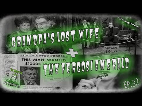 32: Grandpa's Lost Wife & The Fergosi Emerald