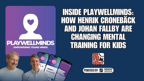 Inside PlayWellMinds: How Henrik Cronebäck and Johan Fallby Are Changing Mental Training for Teens