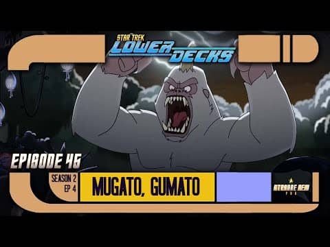 Star Trek Lower Decks: S02E04 - "Mugato, Gumato" | Review, Recap + Prodigy & Picard News