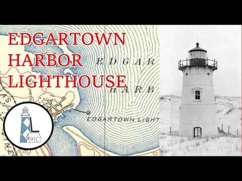 Ep 47 - Edgartown Harbor Lighthouse