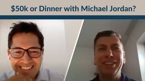 $50k or Dinner with Michael Jordan?
