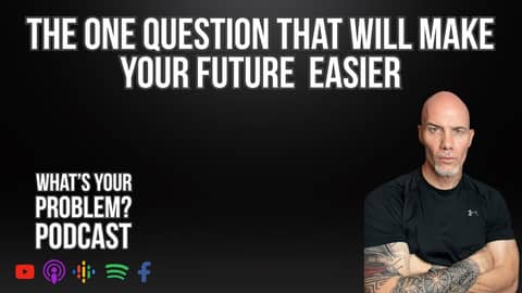 The ONE Question That Can Make Your Future Easier The ONE Question That Can Make Your Future Easier