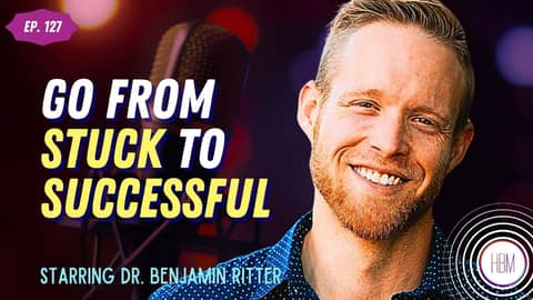 Go From Stuck to Successful with Dr. Benjamin Ritter | #career #personalgrowth #podcast #success Go From Stuck to Successful with Dr. Benjamin Ritter | #career #personalgrowth #podcast #success