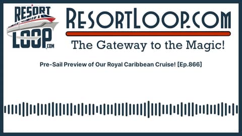 Pre-Sail Preview of Our Royal Caribbean Cruise! [Ep.866]
