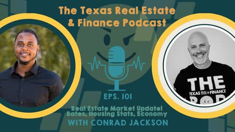 The Texas Real Estate & Finance Podcast: #101 Conrad Jackson