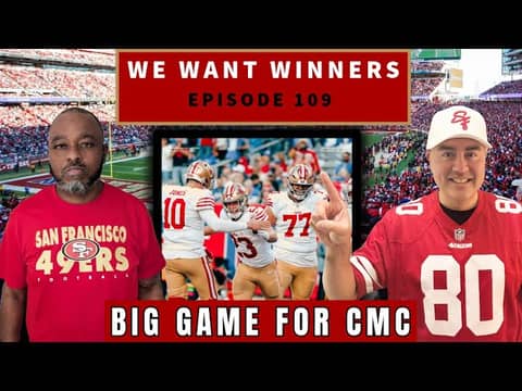 49ers Feast on Giants, But Defense Still a Concern, Huge Game for CMC | We Want Winners