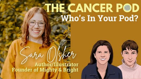 Sara Olsher on Cancer, Connection, and Kids Sara Olsher on Cancer, Connection, and Kids