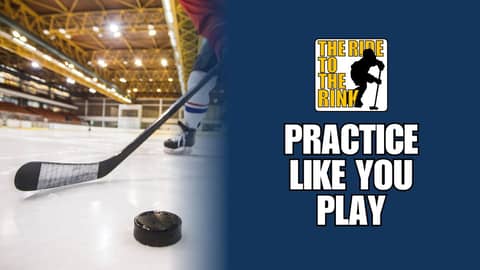 The Ride To The Rink: Practice Like You Play