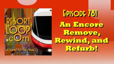 An Encore Remove, Rewind, and Refurb! [Ep. 781]