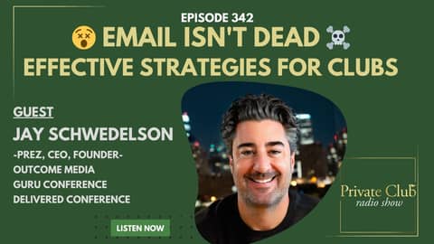 Email ISN'T Dead: Effective Strategies for Private Clubs w/ Jay Schwendelson