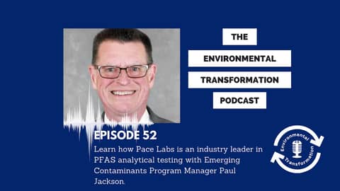 Learn how Pace Labs is an industry leader in PFAS analytical testing with Paul Jackson.