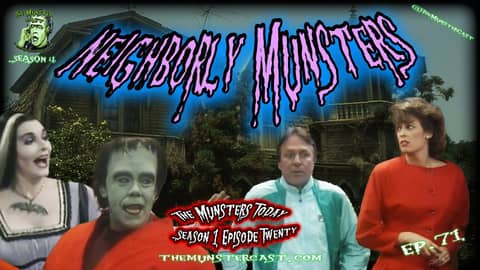 71: Neighborly Munsters (The Munsters Today)