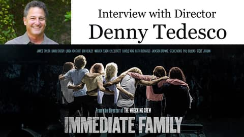 Ep. 54: Denny Tedesco- Director of ”The Wrecking Crew” and the NEW film, ”Immediate Family.”