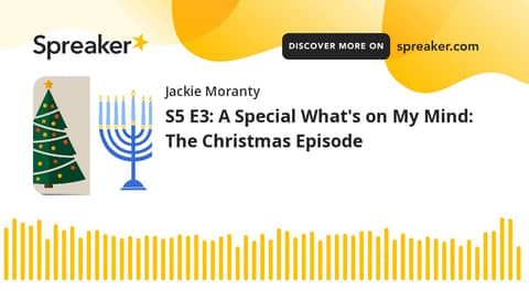 S5 E3: A Special What's on My Mind: The Christmas Episode