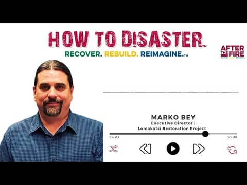 How to Implement Forest Restoration with Marko Bey How to Disaster Podcast How to Implement Forest Restoration with Marko Bey How to Disaster Podcast