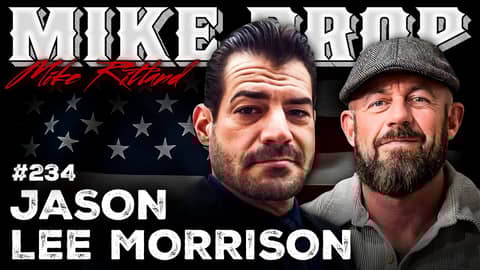 Elite Force Recon Marine Jason Morrison | Mike Drop Episode 234 Elite Force Recon Marine Jason Morrison | Mike Drop Episode 234