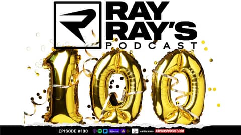 Ray Ray’s Podcast Episode 100 “100th Episode" Full Episode Ray Ray’s Podcast Episode 100 “100th Episode" Full Episode