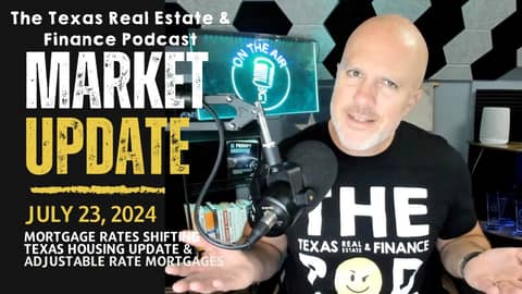 Texas Real Estate Market Update & ARMs Benefits Explained