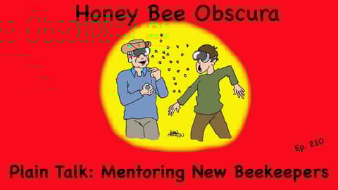 Plain Talk: Mentoring New Beekeepers (210)