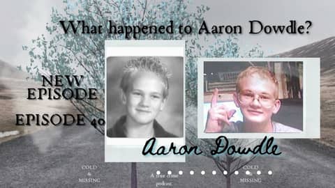 Cold and Missing: Aaron Dowdle