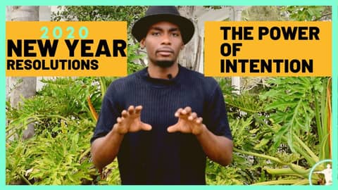 HOW THE RIGHT INTENTION WILL HELP YOU ACHIEVE 2020 NEW YEAR'S RESOLUTIONS