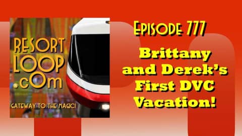 Brittany and Derek's First DVC Vacation! [Ep. 777]