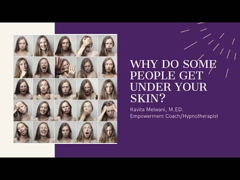 Why do some people get under your Skin?