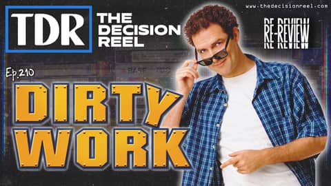 Ep.210 - Dirty Work Re Review