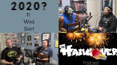2020? It Was Shit! | The Hangover Ep.18