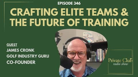Crafting Elite Teams & The Future of Training in Private Clubs w/ James Cronk