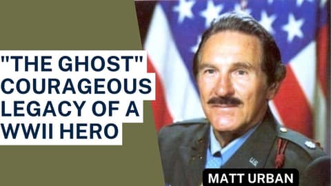 [Audio Podcast] US Army Lt. Col. Matt Urban "The Ghost" - WWII Medal of Honor Recipient