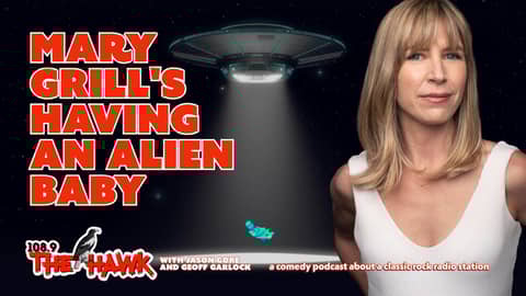 FULL VIDEO EPISODE: Mary Grill's Having An Alien Baby