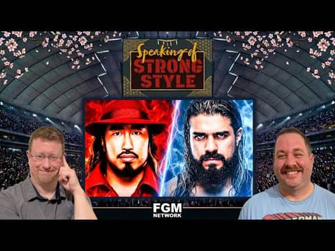 Wrestling Dontaku preview | What's up with Will Ospreay | Speaking of Strong Style