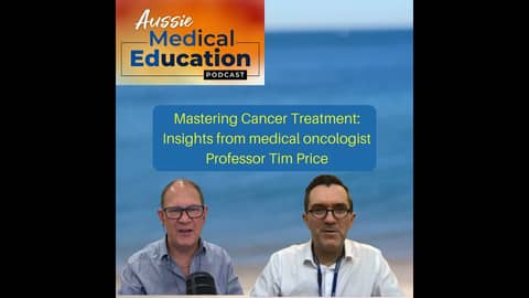 Mastering Cancer Treatment: Insights from medical oncologist Professor Tim Price Mastering Cancer Treatment: Insights from medical oncologist Professor Tim Price