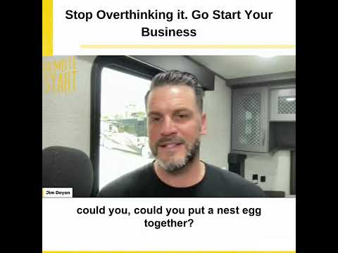 E08 Stop Overthinking it. Go Start Your Business