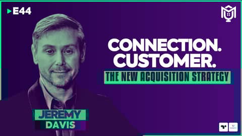 Connection : The New Acquisition Strategy ft. Jeremy Davis | S04E44