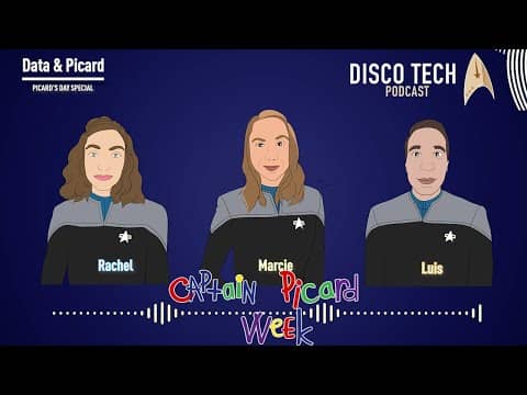Disco Tech Podcast - Data & Picard: A Study of Humanity & Friendship | Captain Picard Week