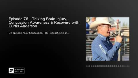 Episode 76 - Talking Brain Injury, Concussion Awareness & Recovery with Curtis Anderson
