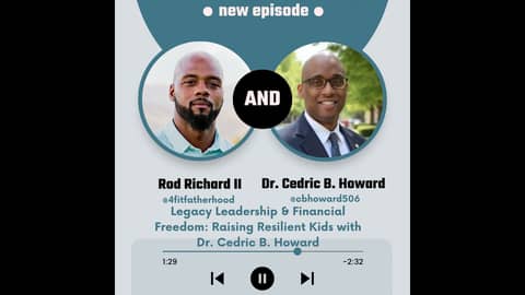Legacy Leadership & Financial Freedom: Raising Resilient Kids with Dr. Cedric B. Howard