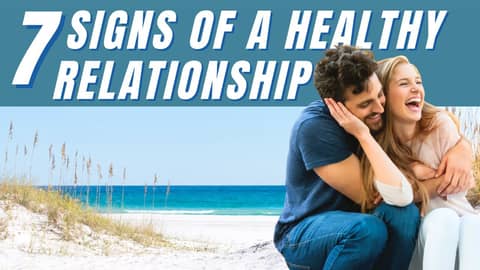 7 Markers of a Healthy Relationship 7 Markers of a Healthy Relationship