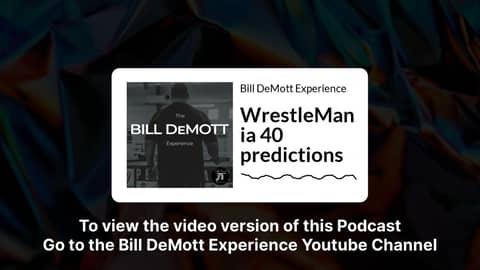 WrestleMania 40 predictions | Bill DeMott Experience