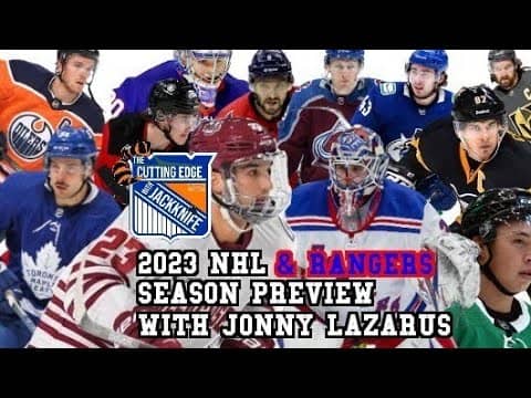 2023-24 NHL & New York Rangers Season Preview W/Jonny Lazarus | The Cutting Edge W/JackKnife